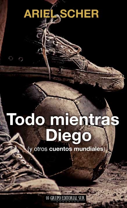 El fútbol es “Todo mientras Diego”, como el libro de Ariel Scher. Hoy Maradona estrena su programa en Rusia, “De la Mano del Diez”, otra vez junto al gran Víctor Hugo Morales, como en “De Zurda”. 