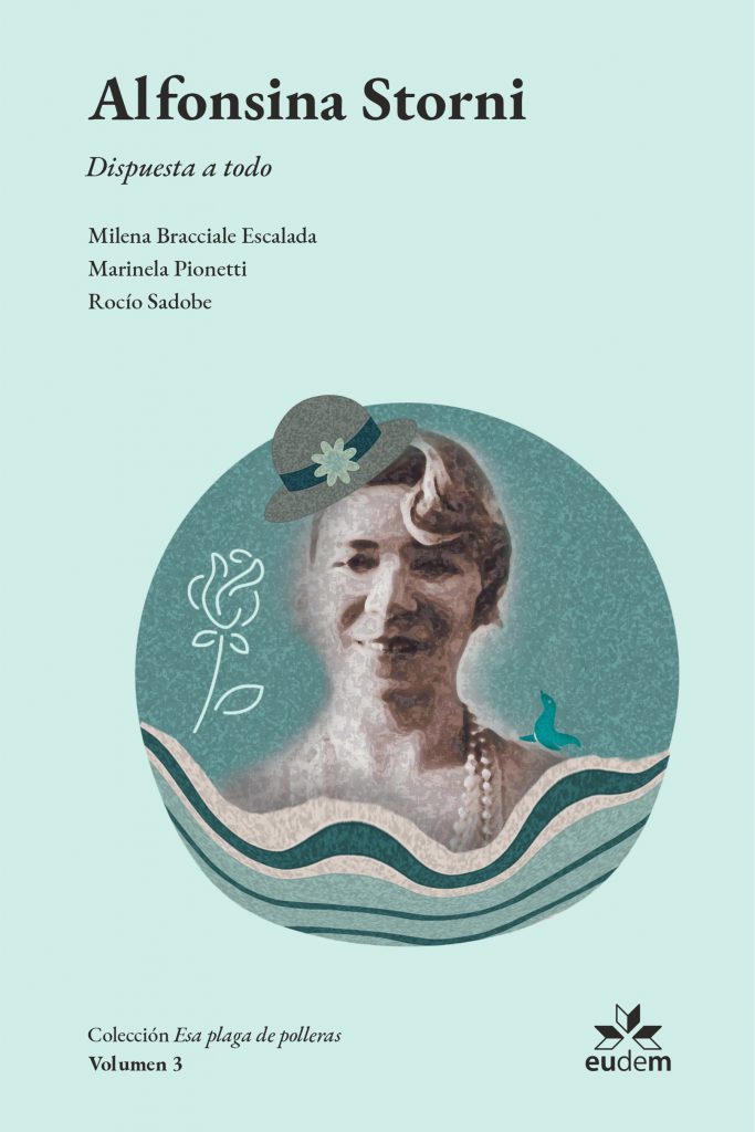 Entre los seis libros que forman parte de la colección "Esa plaga de polleras", recientemente se publicó la antología de crónicas, poemas y un fragmento de una obra teatral de Alfonsina Storni. 